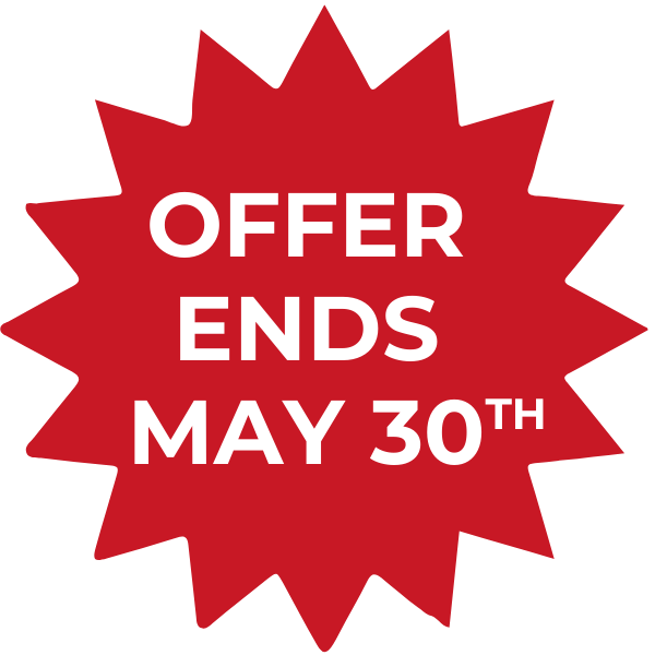 Offer Ends May 30th